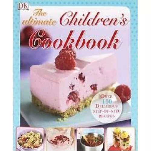 The Ultimate Children's Cookbook By Katharine Ibbs Nicola Graimes,Catherine Sau