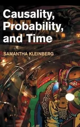 Causality, Probability, and Time by Samantha Kleinberg 9781107026483 | Brand New