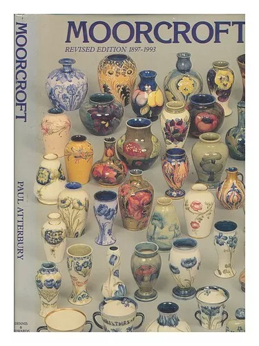 ATTERBURY, PAUL Moorcroft : a guide to Moorcroft pottery 1897-1993 / Paul Atterb