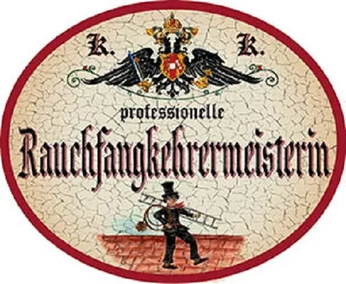 Rauchfangkehrermeisterin + Nostalgieschild Rauchfangkehrermeisterin + Nostalgieschild