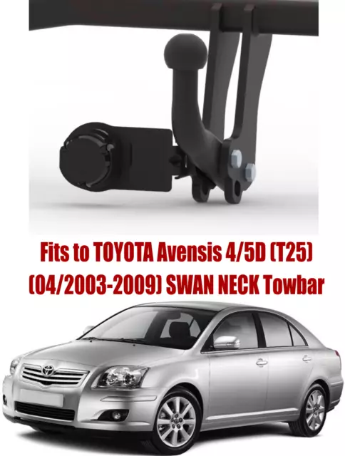 Swan Neck Tow Bar For TOYOTA Avensis 4/5D (T25) (2003-2009) & NO ELECTRICS T104
