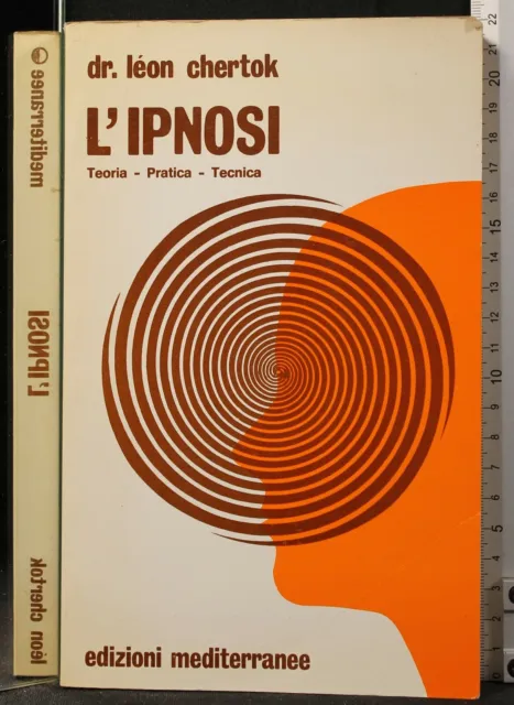 L'ipnosi. Teoria Pratica Tecnica. Leon Chertok. Edizioni Mediterranee.
