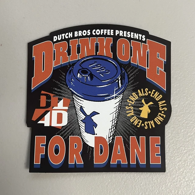 DUTCH BROS COFFEE Big Cup Sticker May 2024 D1FD 5/17 Drink One For Dane
