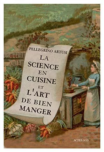 9782330066581 La Science en cuisine et l'art de bien manger - Pellegrino Artusi,