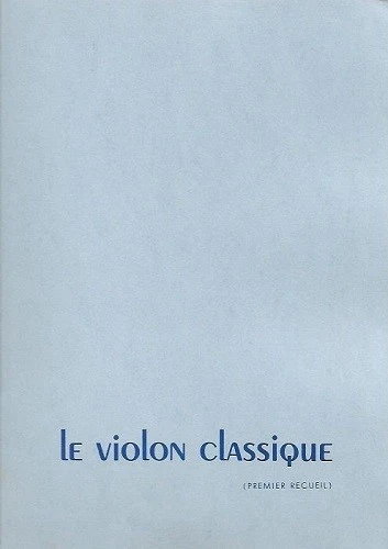 Partition pour violon - Divers compositeurs - Le Violon Classique Volume 1