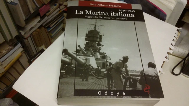 BRAGADIN, LA MARINA ITALIANA 1940-45, ODOYA, 2011, 28d21 BRAGADIN, LA MARINA ITALIANA 1940-45, ODOYA, 2011, 28d21