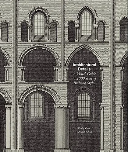 ARCHITECTURAL DETAILS: A Visual Guide to 5000 Years of Building Styles ...