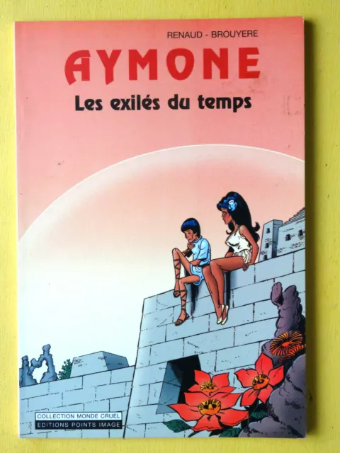 BD AYMONE  exilés du temps  EO 1997 TL1000 EX  renaud    NEUF PC5GC37