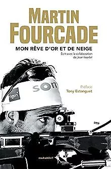 Martin Fourcade: Mon rêve d'or et de neige de Fourcad... | Livre | état très bon