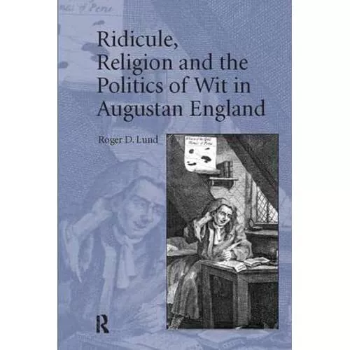 Ridicule, Religion and the Politics of Wit in Augustan  - Paperback NEW A.A. Mar