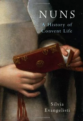 Nuns: A History of Convent Life 1450-1700 by Evangelisti, Silvia 0192804359