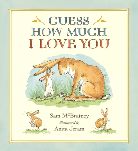Sam McBratney Guess How Much I Love You. 20th Anniversary Edition