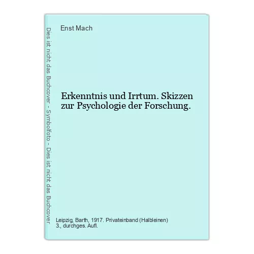 Erkenntnis und Irrtum. Skizzen zur Psychologie der Forschung. Mach, Enst: