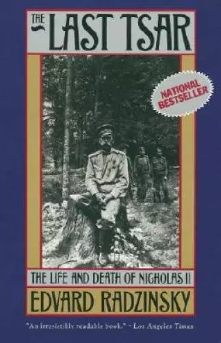 The Last Tsar: The Life and Death of Nicholas II - Paperback - GOOD