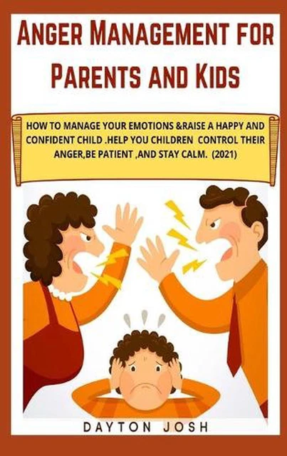 ANGER MANAGEMENT FOR Parents and Kids: How to Manage Your Emotions ...