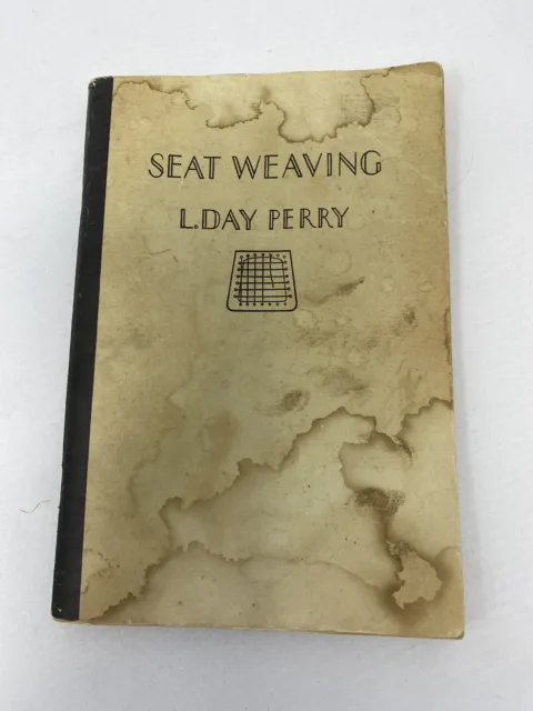 Libro de colección década de 1940 Seat Weaving de L. Day Perry tercera edición silla azotado