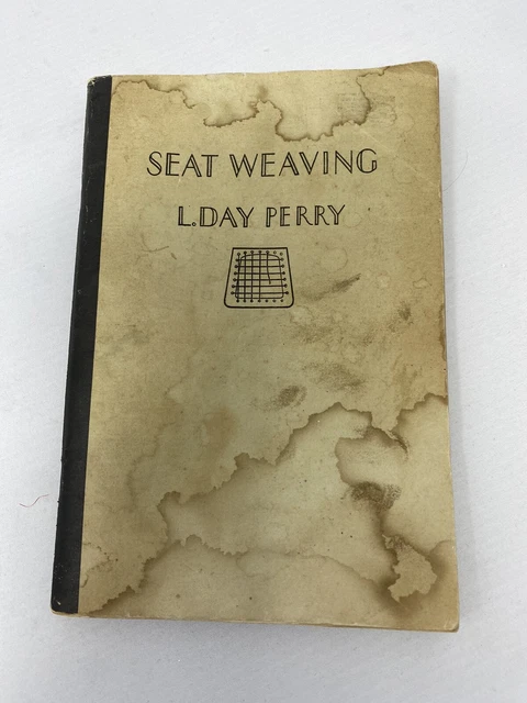 Libro de colección década de 1940 Seat Weaving de L. Day Perry tercera edición silla azotado