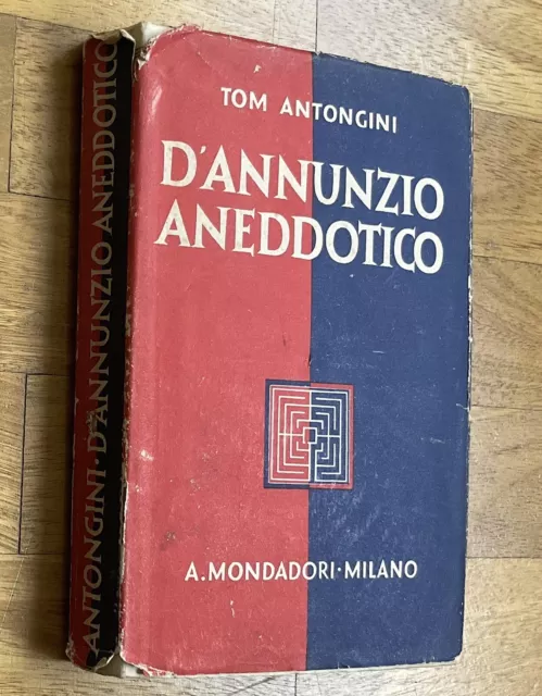 Libro Antico D’ANNUNZIO ANEDDOTICO di Antongini 1939