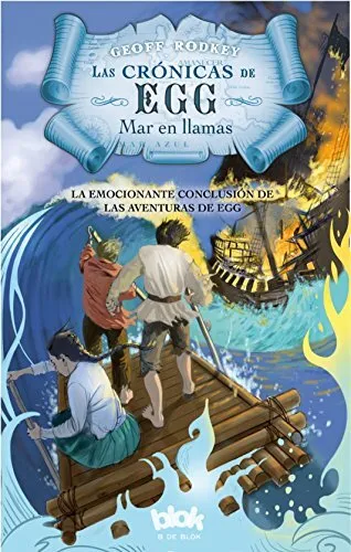 Las Crónicas De Egg 3. Mar En Llamas (NB ESCRITURA DESATADA)