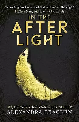 A Darkest Minds Novel: In the Afterlight: Book 3 by Alexandra Bracken...