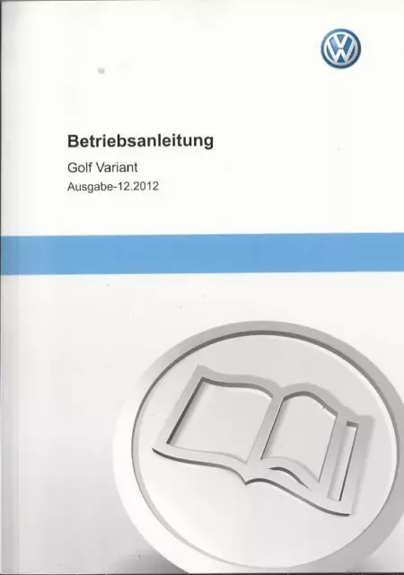 VW GOLF VARIANT 6 Betriebsanleitung 2012 2013 Bedienungsanleitung Handbuch BA