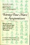 TWENTY-FOUR MORE IN ACUPUNCTURE: UNIQUE POINT APPLICATIONS By Richard Teh-fu Tan