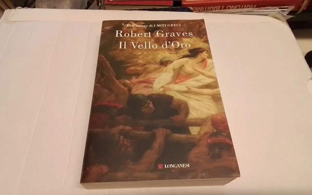 Robert Graves, Il Vello d'Oro,, Longanesi, 2016, 6ag26 Robert Graves, Il Vello d'Oro,, Longanesi, 2016, 6ag26