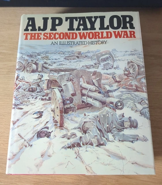 AJP TAYLOR - The Second World War - An Illustrated History £4.50 ...