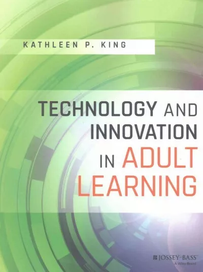 Technology and Innovation in Adult Learning, Paperback by King, Kathleen P., ...