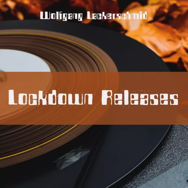 LACKERSCHMID,WOLFGANG Lockdown Releases (CD)