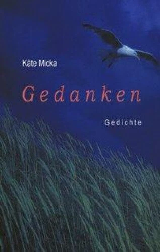 Gedanken von Micka, Käte