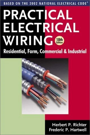PRACTICAL ELECTRICAL WIRING: RESIDENTIAL, FARM, COMMERCIAL By Herbert P. Richter