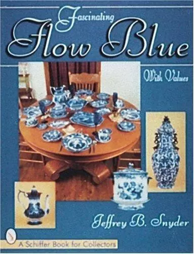 Fascinating Flow Blue (Schiffer Book for Collectors) - Paperback - GOOD