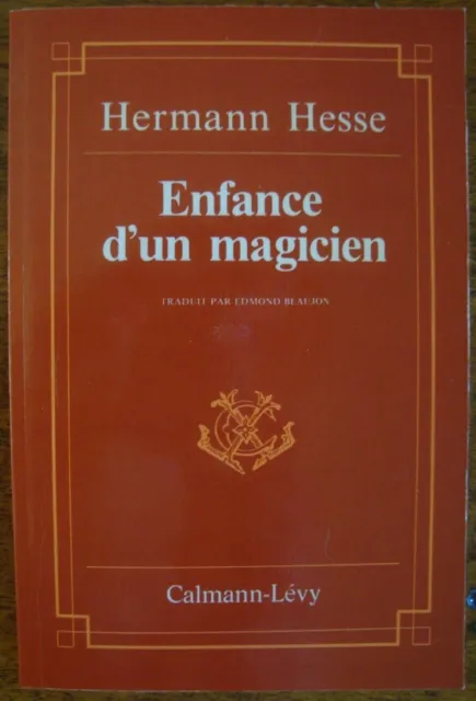 "Enfance d'un magicien", Hermann HESSE, Calmann-Lévy, Paris, 2009