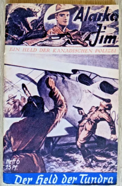 Alaska Jim Ein Held der Kanadischen Polizei Heft 6 Der Held der Tundra Reprint