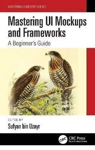 MASTERING UI MOCKUPS and Frameworks A Beginner's Guide 9781032103167 ...
