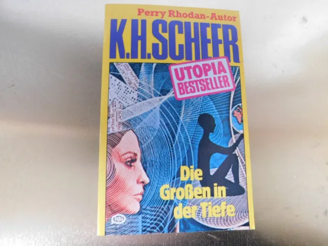 K.H. Scheer (Perry Rhodan) - Die großen der Tiefe - Utopia Bestseller Nr. 16