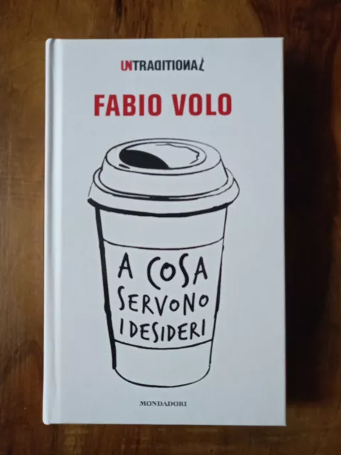 Fabio Volo: A cosa servono i desideri - Autografato dall'autore/racc.ta gratis