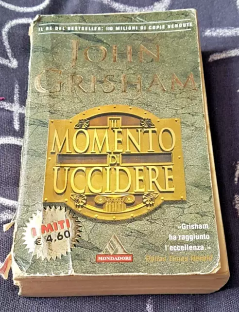 John Grisham - Il Momento Di Uccidere - Serie I Miti Mondadori (D40)