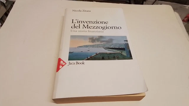 L'invenzione del Mezzogiorno. Una storia finanziaria - Zitara Nicola, 22f25 L'invenzione del Mezzogiorno. Una storia finanziaria - Zitara Nicola, 22f25