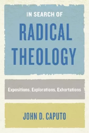 John D. Caputo In Search of Radical Theology (Poche)