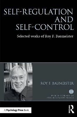 Self-Regulation and Self-Control, Roy Baumeister,