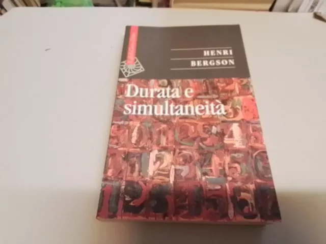 H.BERGSON DURATA E SIMULTANEITÀ, R. CORTINA, 7mr24