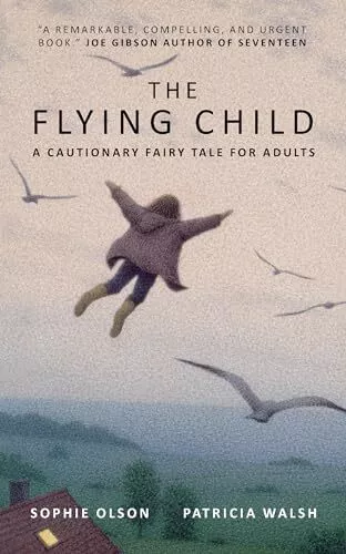 The Flying Child - A Cautionary Märchen für Erwachsene: Finding Zweckdienliches