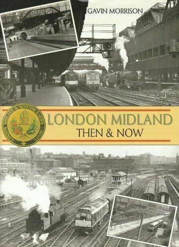London Midland Then and Now, GAVIN MORRISON, New Book