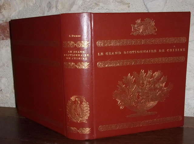 Alexandre Dumas Le Grand Dictionnaire de Cuisine