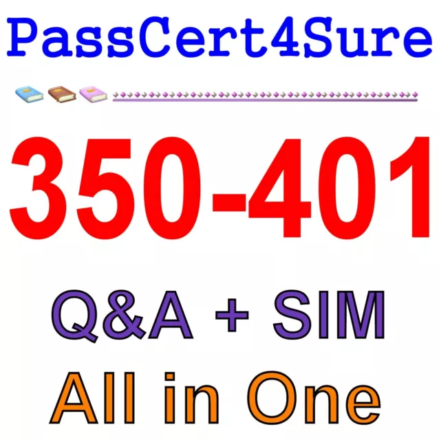 Implementing and Operating Cisco Enterprise Network 350-401 Exam Q&A+SIM