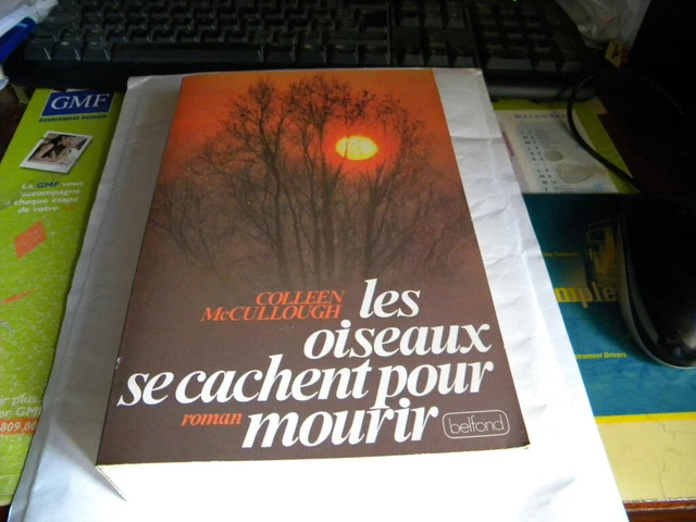 LES OISEAUX SE cachent pour mourir de Colleen McCullough Ed. belfond