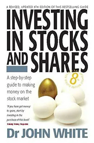 Investing in Stocks and Shares: 8th edition: A St... by White, Dr John Paperback