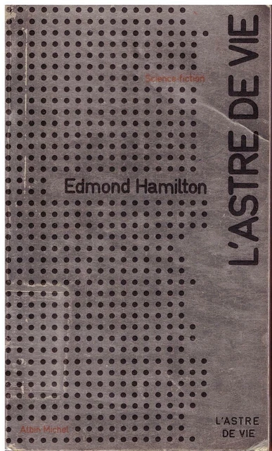 L'astre de vie - Edmond Hamilton - Albin Michel Science-fiction 1973 [EC]